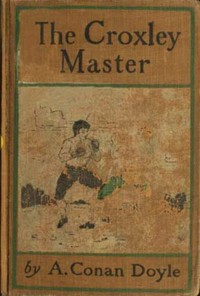 Cover of The Croxley Master: A Great Tale Of The Prize Ring — Inside the Classic