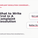 What to Write First in A Complaint Resolution Conversation