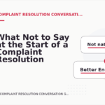 What Not to Say at the Start of a Complaint Resolution Conversation