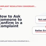 How to Ask Someone to Confirm in a Complaint Resolution Conversation