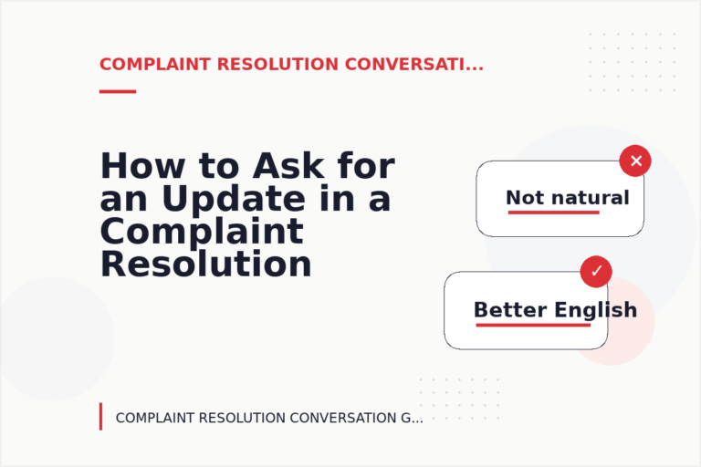 How to Ask for an Update in a Complaint Resolution Conversation How to Ask for an Update in a Complaint Resolution Conversation