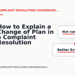 How to Explain a Change of Plan in a Complaint Resolution Conversation