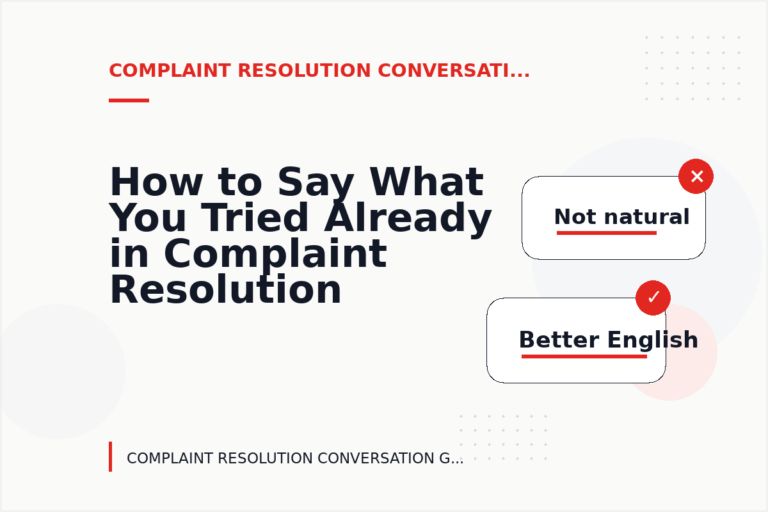 How to Say What You Tried Already in Complaint Resolution Conversation English