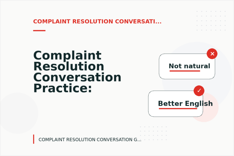 Complaint Resolution Conversation Practice: Before and After Corrections